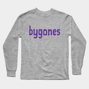 Bygones Long Sleeve T-Shirt